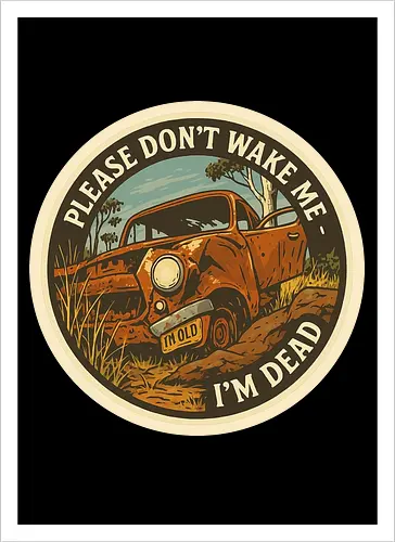 Please don’t wake me - I’m dead