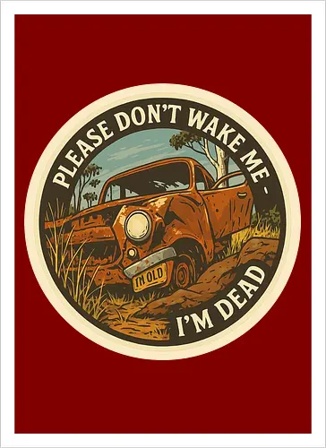 Please don’t wake me - I’m dead