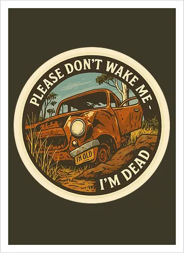 Please don’t wake me - I’m dead