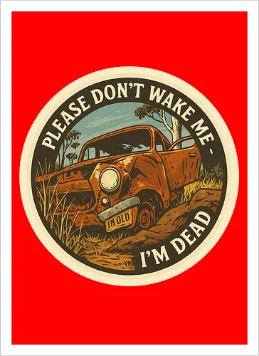 Please don’t wake me - I’m dead