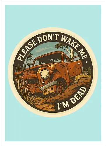 Please don’t wake me - I’m dead