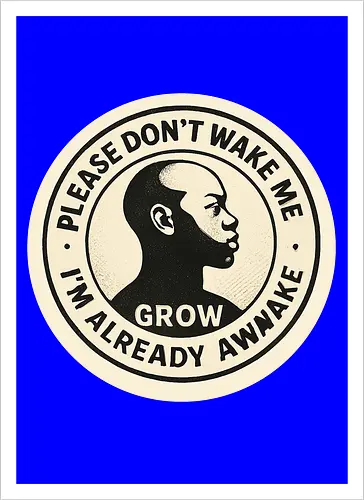 Please don’t wake me – I’m already awake