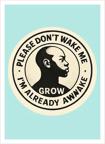 Please don’t wake me – I’m already awake