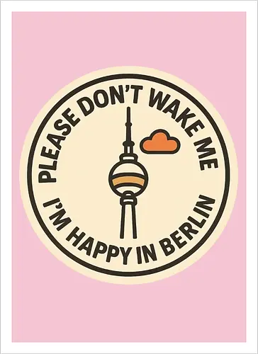 Please don’t wake me – I’m happy in Berlin