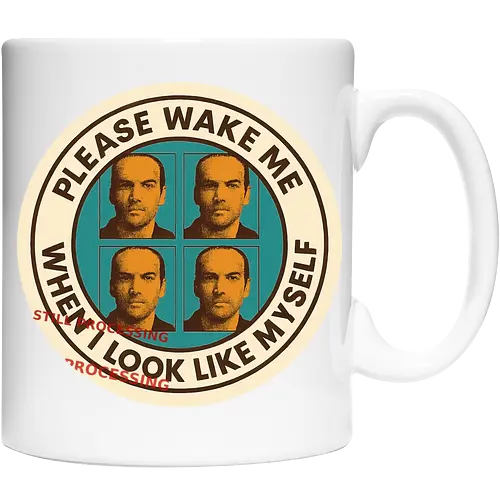 Please wake me when I look like myself