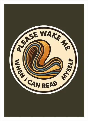 Please wake me when I can read myself