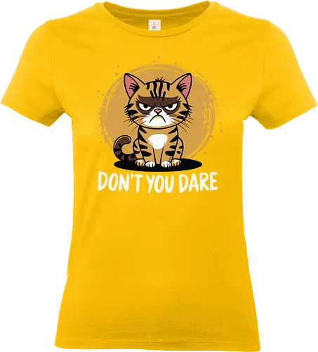 DON'T YOU DARE - cartoon, cat, grumpy, humor, animal, text, stripes, bold letters, feline - Standard T-Shirt (Women)