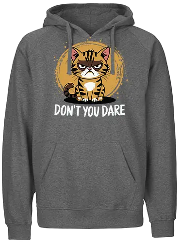 DON'T YOU DARE - cartoon, cat, grumpy, humor, animal, text, stripes, bold letters, feline - Fairtrade Hoodie