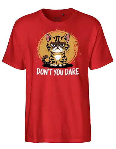 DON'T YOU DARE - cartoon, cat, grumpy, humor, animal, text, stripes, bold letters, feline - Fairtrade T-Shirt