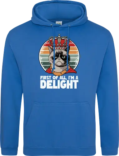 First of all, I'm a delight