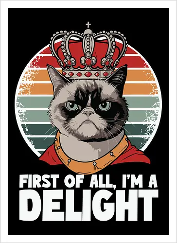 First of all, I'm a delight