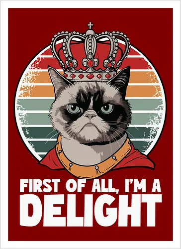 First of all, I'm a delight