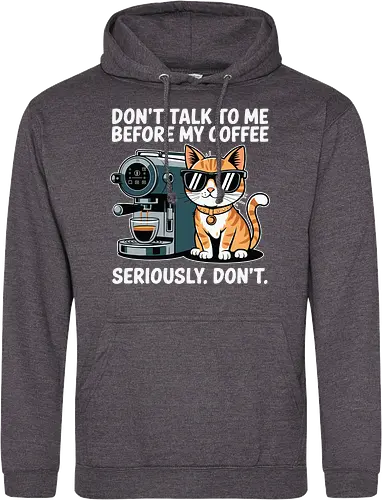 DON'T TALK TO ME BEFORE MY COFFEE SERIOUSLY. DON'T."