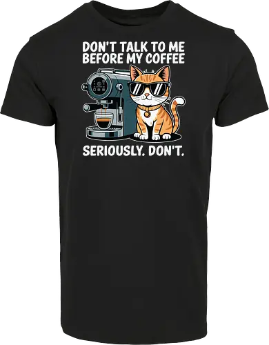 DON'T TALK TO ME BEFORE MY COFFEE SERIOUSLY. DON'T."