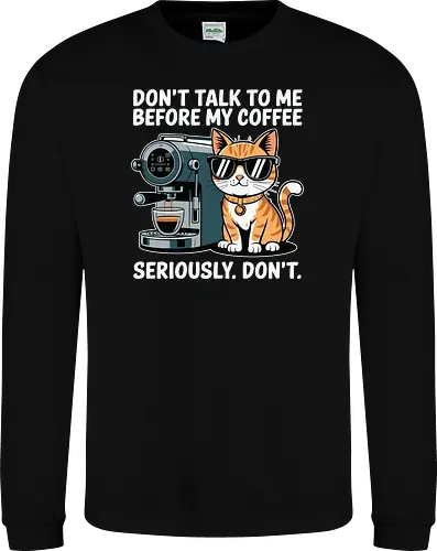 DON'T TALK TO ME BEFORE MY COFFEE SERIOUSLY. DON'T."