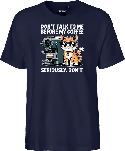 DON'T TALK TO ME BEFORE MY COFFEE SERIOUSLY. DON'T."