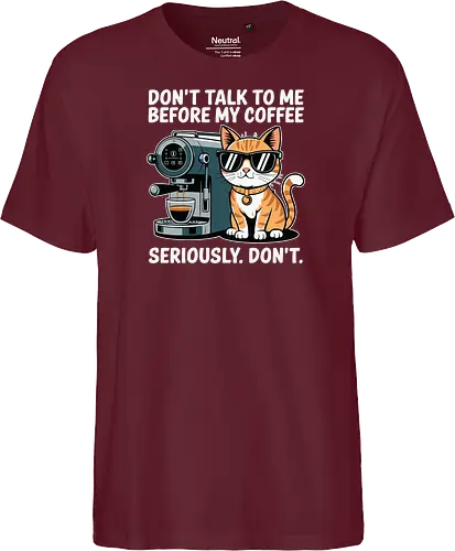 DON'T TALK TO ME BEFORE MY COFFEE SERIOUSLY. DON'T."