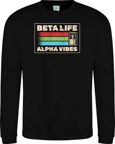 Beta Life Alpha Vibes
