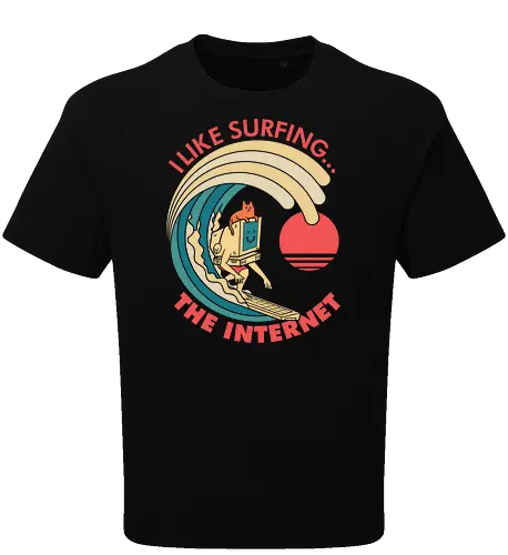 I like surfing... The Internet 