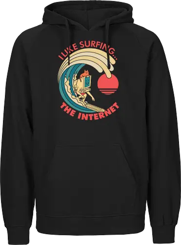 I like surfing... The Internet 