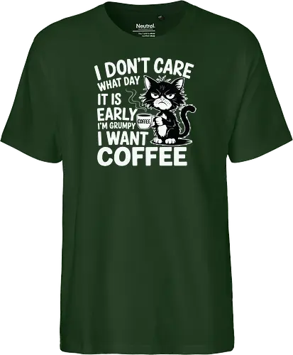 I don't care what day it is early i'm grumpy i want coffee