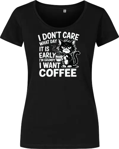 I don't care what day it is early i'm grumpy i want coffee