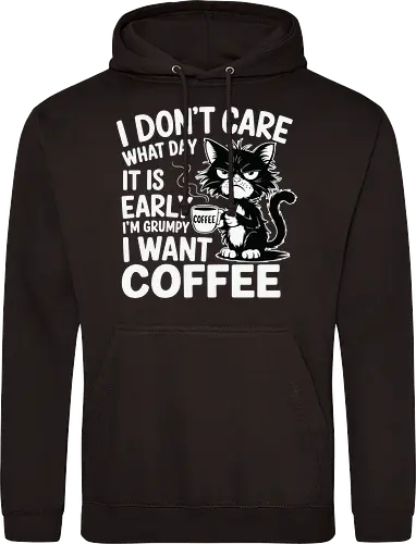I don't care what day it is early i'm grumpy i want coffee