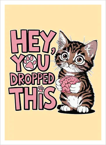 Hey, you dropped this