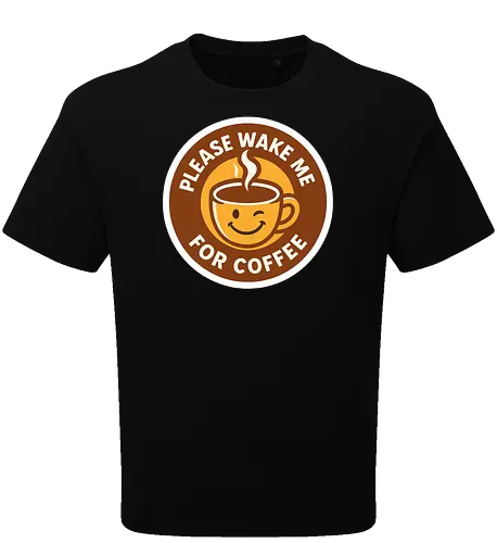 Please wake me for coffee