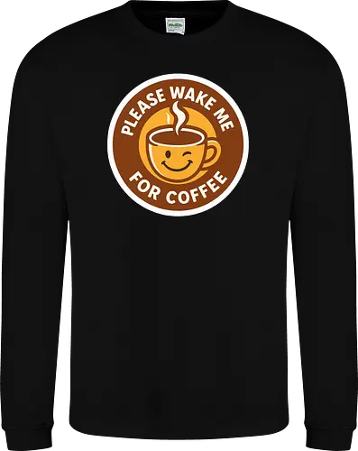 Please wake me for coffee