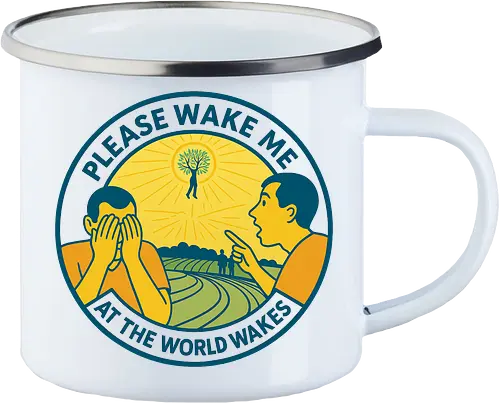Please wake me as the world wakes