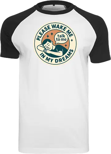 Please wake me in my dreams