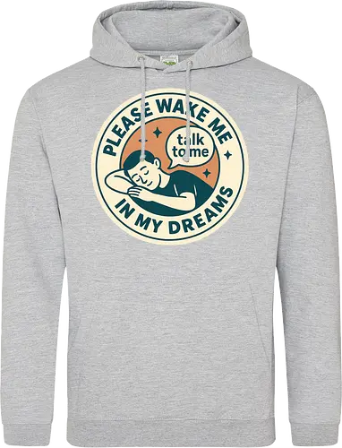 Please wake me in my dreams