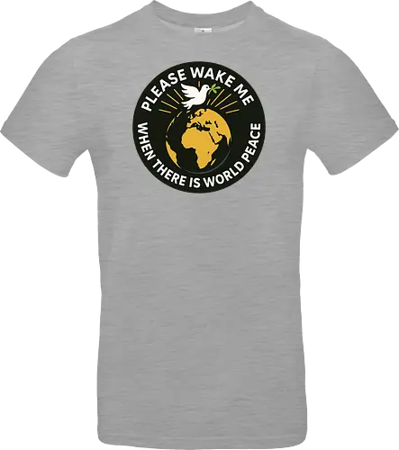 Please wake me when there is world peace