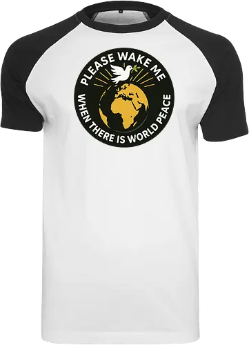 Please wake me when there is world peace