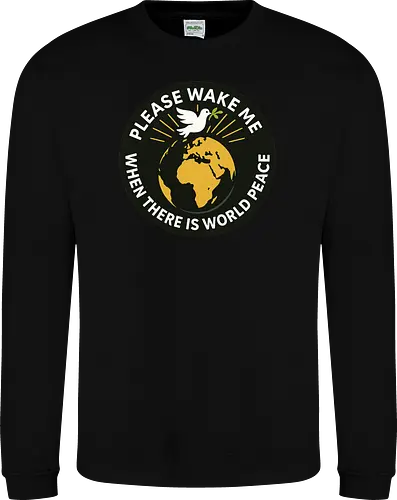 Please wake me when there is world peace