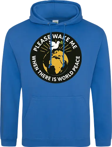 Please wake me when there is world peace