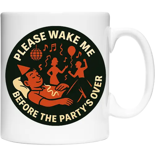 Please wake me before the party’s over