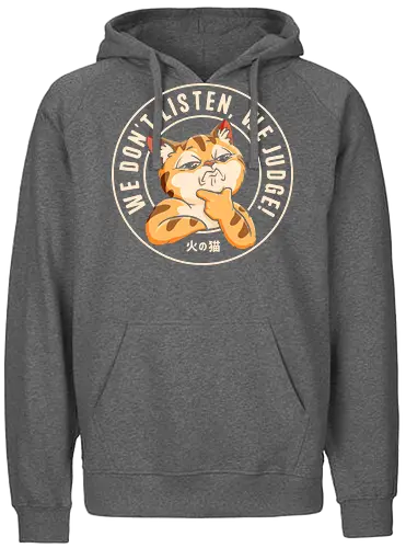We Don't Listen, We Judge! - cat, animals, cat lovers, funny cat, dont judge, sarcasm, cute cat, tiktok, trend, meme, funny saying, humor, pet, cartoon, funny quote, viral, fyp, social media trend - Fairtrade Hoodie