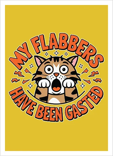 My Flabbers Have Been Gasted