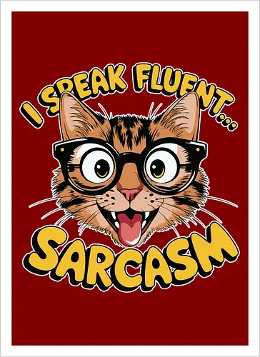 I Speak Fluent... Sarcasm
