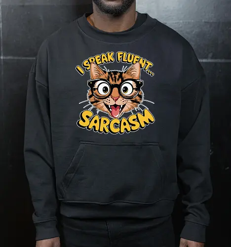 I Speak Fluent... Sarcasm