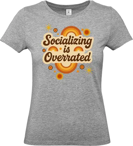 Socializing is Overrated - retro, typography, vintage, socializing, humor, orange, yellow, style, graphic design, text - Standard T-Shirt (Women)