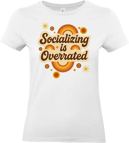 Socializing is Overrated - retro, typography, vintage, socializing, humor, orange, yellow, style, graphic design, text - Standard T-Shirt (Women)