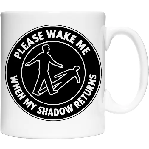 Please wake me when my shadow returns