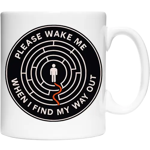 Please wake me when I find my way out