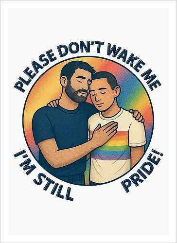 Please don’t wake me – I’m still Pride!