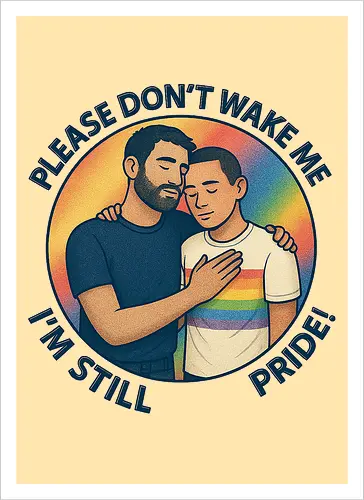 Please don’t wake me – I’m still Pride!