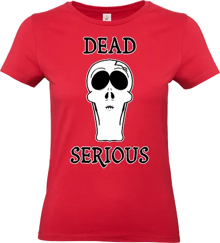 Dead Serious (Toten­ernst) - Skelett, Schädel, lustig, dunkel, Humor, ernst, tot, Cartoon, Comic, Gothik, gruselig, Halloween, sarkastisch, untot, frech, ironisch, kraftvoll, makaber, schräg, alternativ, grunge, creepy, bizarr, minimalistisch, Aussage - Standard T-Shirt (Women)