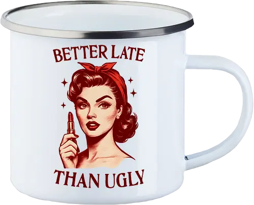 Better Late Than Ugly